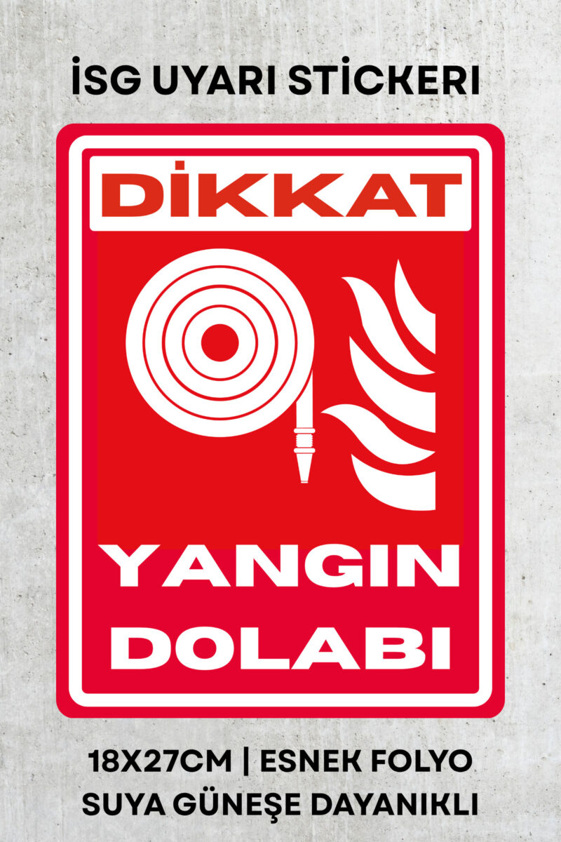 Yangın Dolabı İş Güvenliği Uyarı İkaz Etiketi - Folyo Etiket