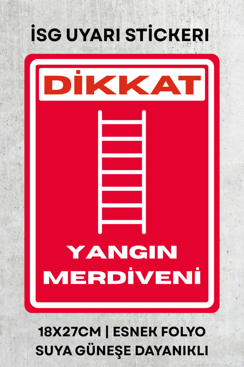 Yangın Merdiveni İş Güvenliği Uyarı İkaz Etiketi - Folyo Etiket