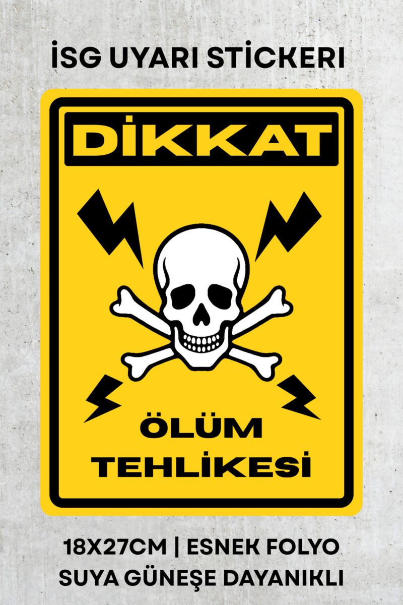 Ölüm Tehlikesi İş Güvenliği Uyarı İkaz Etiketi - Folyo Etiket