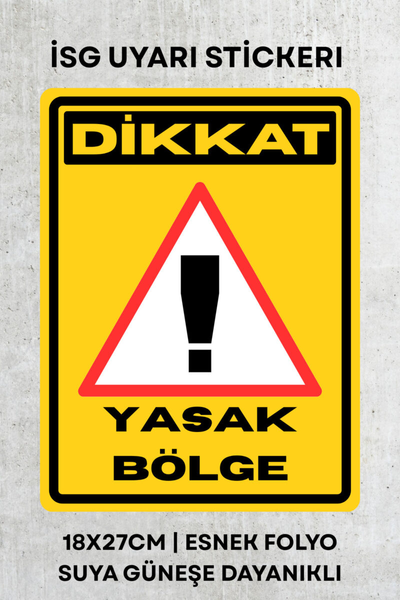 Yasak Bölge İş Güvenliği Uyarı İkaz Etiketi - Folyo Etiket