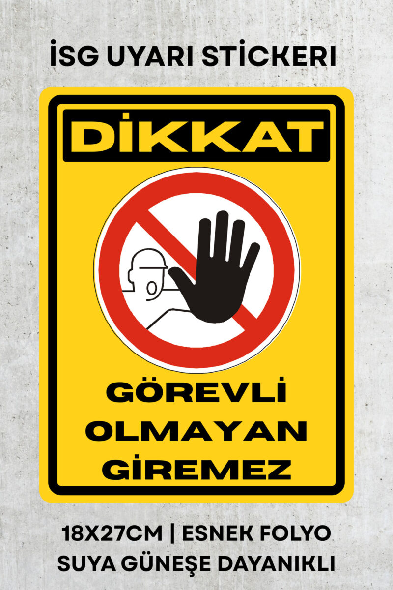 Girilmez Yazılı İş Güvenliği Uyarı İkaz Etiketi - Folyo Etiket