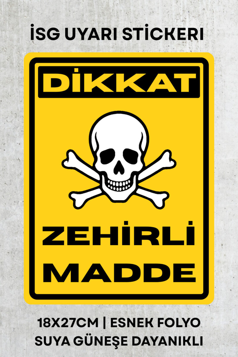 Zehirli Madde İş Güvenliği Uyarı İkaz Etiketi - Folyo Etiket