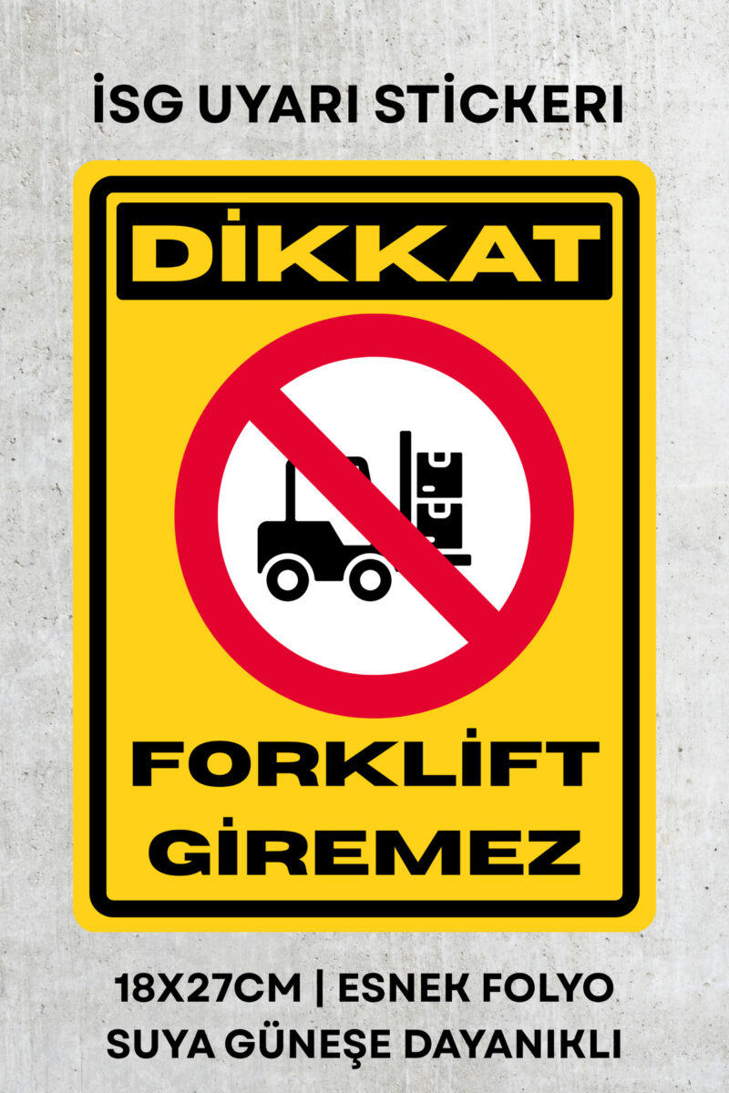 Forklift İş Güvenliği Uyarı İkaz Etiketi - Folyo Etiket