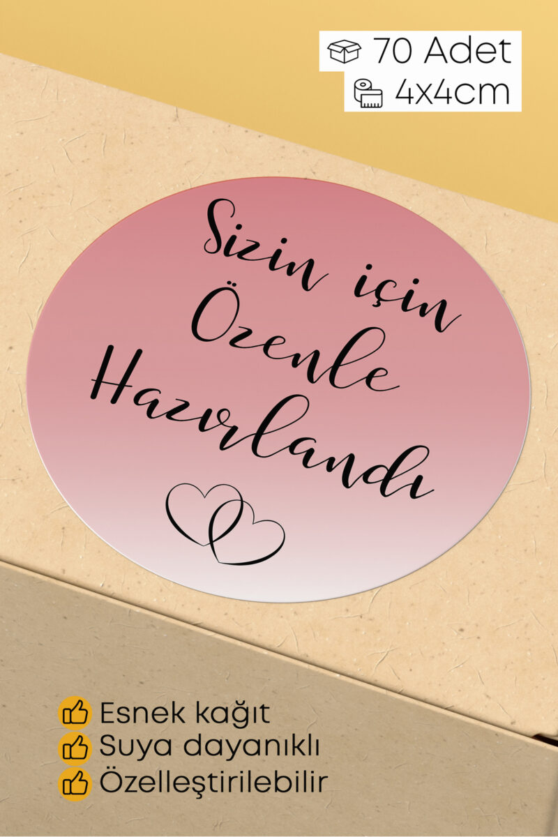 Sizin İçin Özenle Hazırlandı Yazılı Sticker Paketleme Kargo Ambalaj Etiketi - 4x4cm 70 Adet Yuvarlak